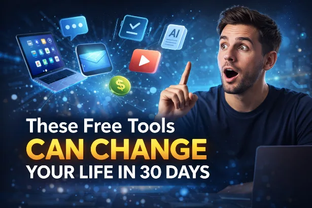 These Free Tools Can Change Your Life in 30 Days